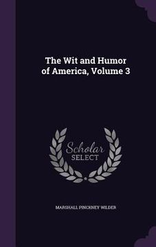 portada The Wit and Humor of America, Volume 3 (en Inglés)