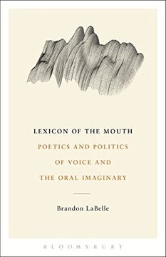 portada Lexicon of the Mouth: Poetics and Politics of Voice and the Oral Imaginary