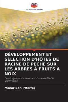 portada Développement Et Sélection d'Hôtes de Racine de Pêche Sur Les Arbres À Fruits À Noix (en Francés)