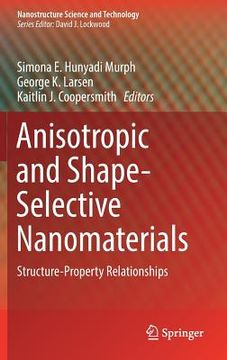 portada Anisotropic and Shape-Selective Nanomaterials: Structure-Property Relationships (in English)