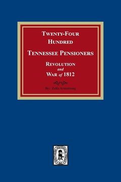 portada Twenty-Four Hundred Tennessee Pensioners, Revolution and War of 1812 (in English)