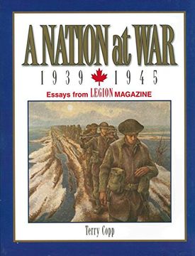 portada A Nation at War, 1939-1945: Essays From Legion Magazine (in English)