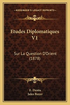 portada Etudes Diplomatiques V1: Sur La Question D'Orient (1878) (en Francés)