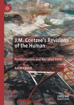 portada J.M. Coetzee's Revisions of the Human: Posthumanism and Narrative Form (en Inglés)