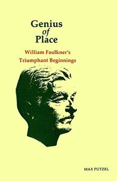 portada genius of place: william faulkner's triumphant beginnings