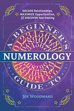 portada A Beginner's Guide to Numerology: Decode Relationships, Maximize Opportunities, and Discover Your Destiny 