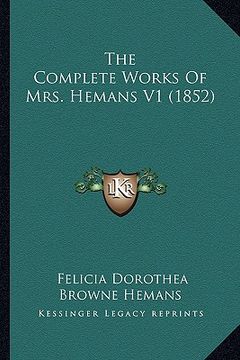 portada the complete works of mrs. hemans v1 (1852) (en Inglés)