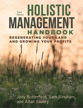 Libro Holistic Management Handbook, Third Edition: Regenerating Your ...