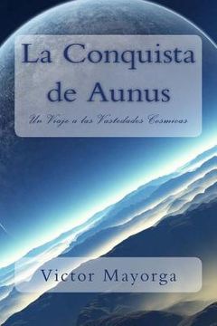 portada La Conquista de Aunus: Un Viaje a las Vastedades Cosmicas