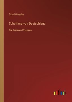 portada Schulflora von Deutschland: Die höheren Pflanzen (in German)