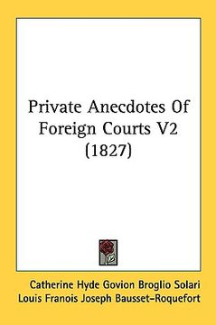 portada private anecdotes of foreign courts v2 (1827) (en Inglés)