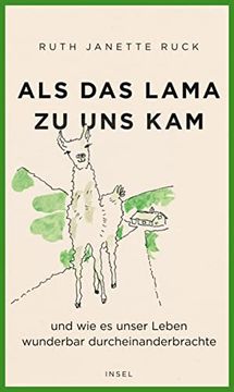 portada Als das Lama zu uns kam und wie es Unser Leben Wunderbar Durcheinanderbrachte (en Alemán)