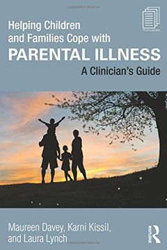 portada Helping Children and Families Cope with Parental Illness: A Clinician's Guide