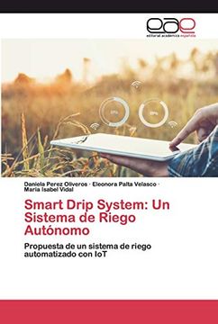 portada Smart Drip System: Un Sistema de Riego Autónomo: Propuesta de un Sistema de Riego Automatizado con iot