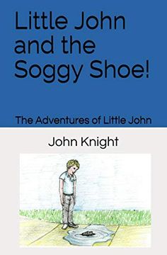 portada Little John and the Soggy Shoe! (The Adventures of Little John) (en Inglés)