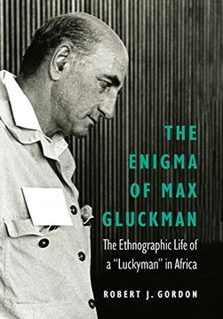 portada Enigma of max Gluckman: The Ethnographic Life of a "Luckyman" in Africa (Critical Studies in the History of Anthropology) (en Inglés)