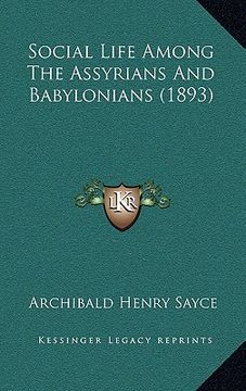 portada social life among the assyrians and babylonians (1893) (in English)