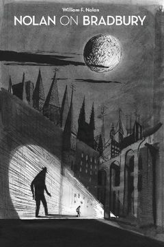 portada Nolan on Bradbury: Sixty Years of Writing About the Master of Science Fiction 
