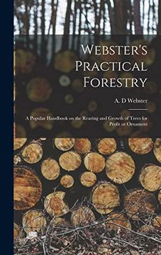 portada Webster's Practical Forestry: a Popular Handbook on the Rearing and Growth of Trees for Profit or Ornament