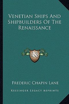 portada venetian ships and shipbuilders of the renaissance (in English)