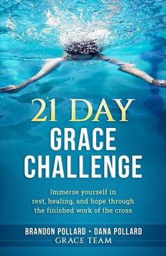 portada 21 Day Grace Challenge: Immerse yourself in rest, healing, and hope through the finished work of the cross. Devotional (en Inglés)