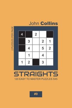 portada Straights - 120 Easy To Master Puzzles 5x5 - 9 (en Inglés)