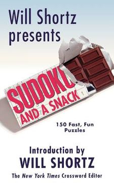portada Will Shortz Presents Sudoku and a Snack: 150 Fast, Fun Puzzles (en Inglés)