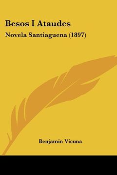 portada Besos i Ataudes: Novela Santiaguena (1897)