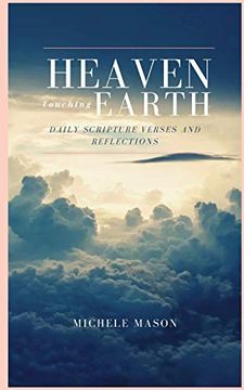 portada Heaven Touching Earth: Daily Scripture Verses and Reflections (en Inglés)