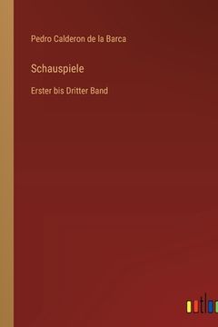 portada Schauspiele: Erster bis Dritter Band (in German)