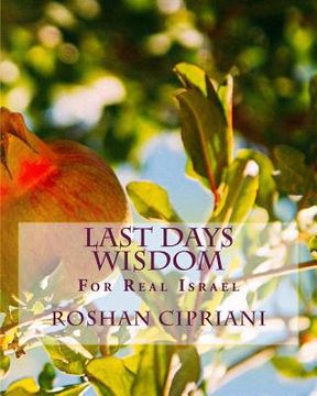 portada Last Days Wisdom: For Real Israel