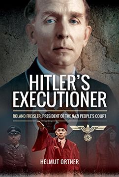 portada Hitler's Executioner: Roland Freisler, President of the Nazi People's Court 
