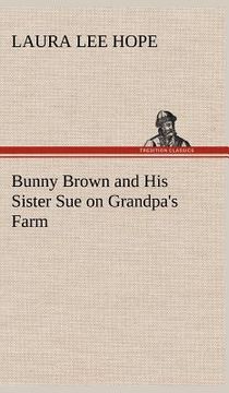 portada bunny brown and his sister sue on grandpa's farm (en Inglés)