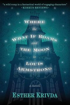 portada Where the What If Roams and the Moon is Louis Armstrong