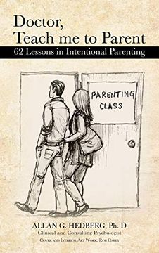 portada Doctor, Teach me to Parent: 62 Lessons in Intentional Parenting (en Inglés)