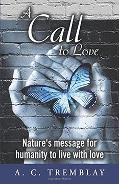portada A Call to Love: Nature's message for humanity to live with love