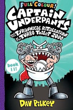 portada Captain Underpants and the Tyrannical Retaliation of the Turbo Toilet 2000 Full Colour: 11 (en Inglés)