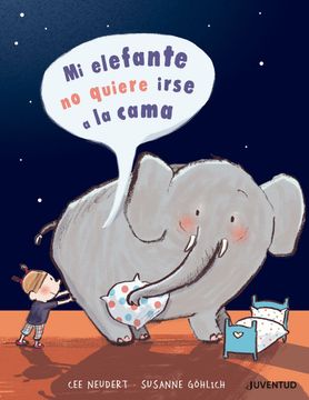 portada Mi Elefante no Quiere ir a la Cama (Albumes Ilustrados)