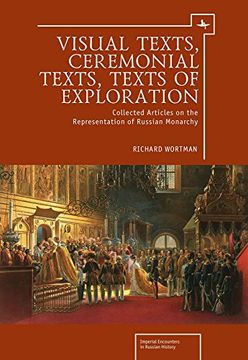 portada Visual Texts, Ceremonial Texts, Texts of Exploration: Collected Articles on the Representation of Russian Monarchy (Imperial Russia)