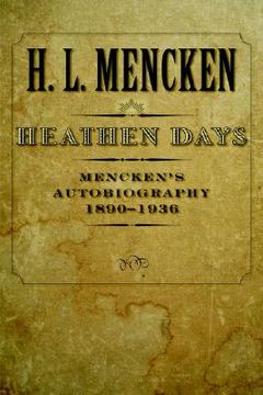portada heathen days: mencken's autobiography: 1890-1936 (en Inglés)