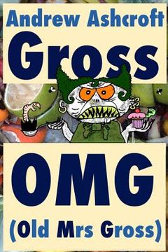 portada Gross OMG (Old Mrs Gross): dyslexia friendly (original title: 'Gross Party Games')