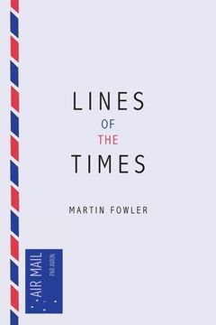 portada Lines of the Times: A Travel Scrapbook - The Journal Notes of Martin Fowler 1973-2016 (en Inglés)