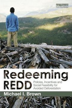 portada redeeming redd: policies, incentives and social feasibility for avoided deforestation