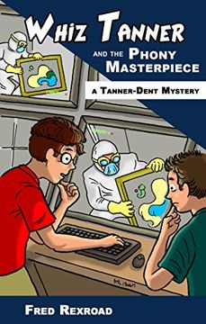 portada Whiz Tanner and the Phony Masterpiece (Tanner-Dent Mysteries)
