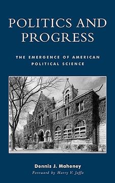 portada politics and progress: the emergence of american political science (in English)