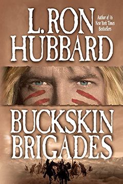 portada Buckskin Brigades: An Authentic Adventure of Native American Blood and Passion (en Inglés)
