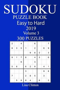 portada 300 Easy to Hard Sudoku Puzzle Book 2019 (en Inglés)