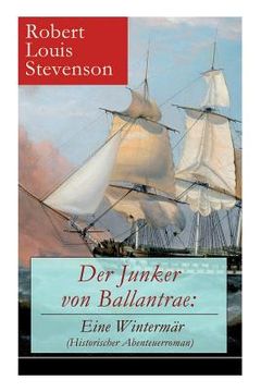 portada Der Junker von Ballantrae: Eine Wintermär (Historischer Abenteuerroman): Ein Roman abenteuerlicher Schicksale (en Alemán)