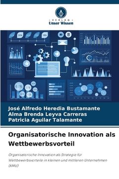 portada Organisatorische Innovation als Wettbewerbsvorteil (en Alemán)