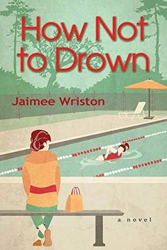 portada How not to Drown: A Novel (en Inglés)